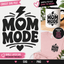 Mom Mode SVG Cut File | Single Layer Cricut Shirt Mug Decal Design