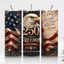 250th Anniversary Tumbler Wrap PNG | Patriotic Eagle 20oz Skinny Tumbler Sublimation Design