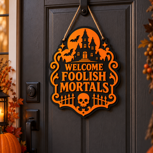 Welcome Foolish Mortals Halloween Door Sign STL and Pre-Colored 3MF