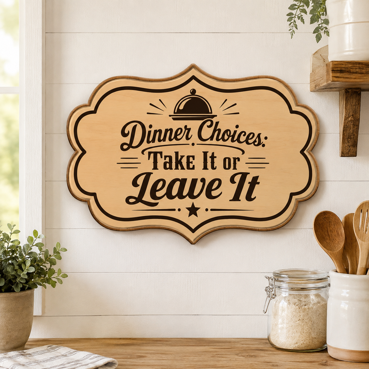 Dinner Choices Take It or Leave It Kitchen Sign SVG | Funny Laser Cut & Engraving File | Farmhouse Wood Kitchen Decor Main image