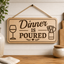 Dinner Is Poured SVG Laser File | Funny Kitchen Sign Design