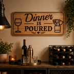 Dinner Is Poured SVG Laser File | Funny Kitchen Sign Design