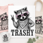 Trashy Raccoon PNG File | Funny Raccoon Shirt Design