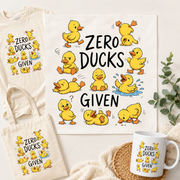 Zero Ducks Given PNG File | Funny Duck Shirt Design