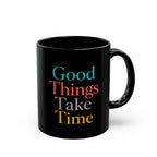Good Things Take Time Mug Design PNG | Coffee Cup Wrap Digital Download