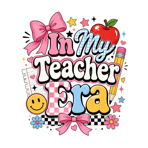 In My Teacher Era PNG File | Teacher Sublimation Shirt Design