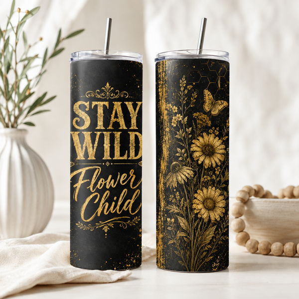 Stay Wild Flower Child 20oz Skinny Tumbler Wrap PNG | Black Gold Floral Sublimation Design